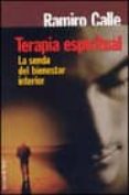 TERAPIA ESPIRITUAL: LA SENDA DEL BIENESTAR INTERIOR de CALLE, RAMIRO 