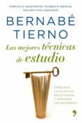 LAS MEJORES TECNICAS DE ESTUDIO: CONSIGUE EXCELENTES RESULTADOS Y APRENDE SIN ESFUERZO di TIERNO, BERNABE 