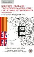 DERECHOS LABORALES Y DE SEGURIDAD SOCIAL ANTE LAS TENSIONES TERRITORIALES. BREXIT Y CATALUA di RODRIGUEZ CARDO, IVAN ANTONIO 