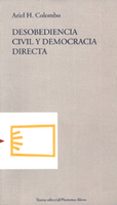 DESOBEDIENCIA CIVIL Y DEMOCRACIA DIRECTA di COLOMBO, ARIEL H. 