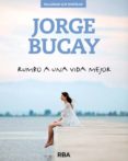 RUMBO A UNA VIDA MEJOR de BUCAY, JORGE 