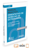 MANUAL PRCTICO ORIENTATIVO DE DERECHO DE EXTRANJERA de ORTEGA GIMENEZ, ALFONSO 
