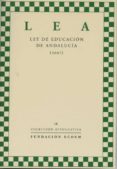 LEA LEY DE EDUCACION DE ANDALUCIA (2007) di VV.AA. 