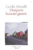 DISSIPATIO HUMANI GENERIS di MORSELLI, GUIDO 