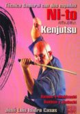 NI-TO KENJUTSU. TCNICA SAMURAI CON DOS ESPADAS di ISIDRO CASAS, JOSE LUIS 