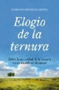 ELOGIO DE LA TERNURA di RODRIGUEZ SACRISTAN, JAIME 