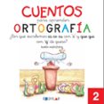 CUENTOS PARA APRENDER ORTOGRAFA  2  di VV.AA. 