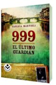 999: EL ULTIMO GUARDIAN di MARTIGLI, CARLO A. 