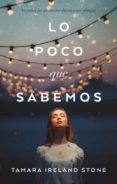 LO POCO QUE SABEMOS de STONE, TAMARA 