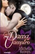 LA DAMA Y EL VAMPIRO de ROWEN, MICHAELLE 