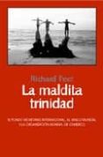 LA MALDITA TRINIDAD: EL FONDO MONETARIO INTERNACIONAL, EL BANCO M UNDIAL Y LA ORGANIZACION MUNDIAL DEL COMERCIO di PEET, RICHARD 