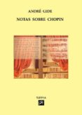 NOTAS SOBRE CHOPIN di GIDE, ANDRE 
