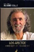 LOS AFECTOS: COMO APRENDER A MANEJARLOS di CALLE, RAMIRO 