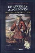 DE AUSTRIAS A BORBONES: ESPAA ENTRE LOS SIGLOS XVII Y XVIII di PEA IZQUIERDO, ANTONIO R. 