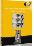 MIS ANDANZAS POR EUROPA di CHAPLIN, CHARLES 