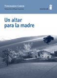 UN ALTAR PARA LA MADRE di CAMON, FERDINANDO 
