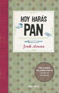 HOY HARAS PAN di MORERA, JORDI 