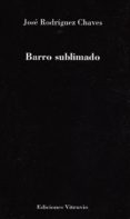 BARRO SUBLIMADO de RODRIGUEZ CHAVES, JOSE 