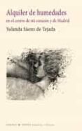 ALQUILER DE HUMEDADES: EN EL CENTRO DE MI CORAZON Y DE MADRID de SAENZ DE TEJADA, YOLANDA 
