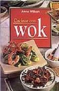 COCINAR CON WOK de WILSON, ANNE 