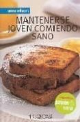 MANTENERSE JOVEN COMIENDO SANO de WILSON, ANNE 