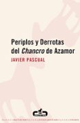 PERIPLOS Y DERROTAS DEL CHANCRO DE AZAMOR di PASCUAL, JAVIER 