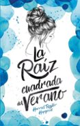 LA RAIZ CUADRADA DEL VERANO di HAPGOOD, HARRIET REUTER 