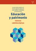 EDUCACIN Y PATRIMONIO: VISIONES CALEIDOSCPICAS di VV.AA. 