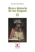 BREVE HISTORIA DE LAS LENGUAS de MORAL, RAFAEL DEL 