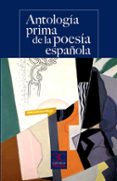 ANTOLOGIA PRIMA DE LA POESIA ESPAOLA di VV.AA. 