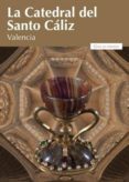 LA CATEDRAL DEL SANTO CLIZ DE VALENCIA di VV.AA. 