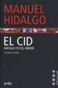EL CID: MATALO TU (EL AMOR) de HIDALGO, MANUEL 