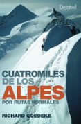 LOS CUATROMILES DE LOS ALPES POR RUTAS NORMALES (3 ED.) de GOEDEKE, RICHARD 