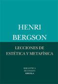 LECCIONES DE ESTETICA Y METAFISICA de BERGSON, HENRI 