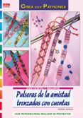 PULSERAS DE LA AMISTAD TRENZADAS CON CUENTAS de MORAS, INGRID 