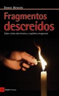 FRAGMENTOS DESCREIDOS: SOBRE MITOS IDENTITARIOS Y REPUBLICA IMAGI NARIA de BENSAID, DANIEL 