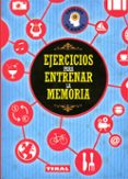EJERCICIOS PARA ENTRENAR LA MEMORIA de VARIOS AUTORES 