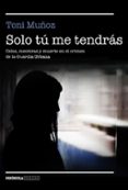 SOLO TU ME TENDRAS di MUOZ, TONI 