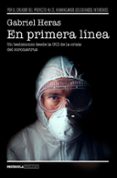 EN PRIMERA LINEA: UN TESTIMONIO DESDE LA UCI DE LA CRISIS DEL CORONAVIRUS di HERAS LA CALLE, GABRIEL 
