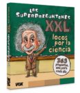 LOS SUPERPREGUNTONES XXL. LOCOS POR LA CIENCIA! di VV.AA. 