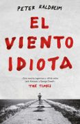 EL VIENTO IDIOTA di KALDHEIM, PETER 