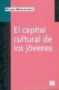 EL CAPITAL CULTURAL DE LOS JOVENES de MORDUCHOWICZ, ROXANA 
