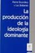 LA PRODUCCION DE LA IDEOLOGIA DOMINANTE de VV.AA