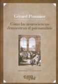 COMO LAS NEUROCIENCIAS DEMUESTRAN EL PSICOANALISIS di POMMIER, GERARD 