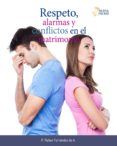 Respeto Alarmas Y Conflictos En El Matrimonio (ebook)