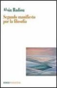 SEGUNDO MANIFIESTO POR LA FILOSOFIA de BADIOU, ALAIN 