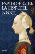 LA FLOR DEL NORTE de FREIRE, ESPIDO 