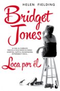 BRIDGET JONES. LOCA POR EL de FIELDING, HELEN 