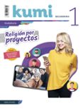 Portada de Religión por proyectos - Kumi 1 ESO. Ed. Andalucía