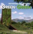 GREEN IN GREEN: SUSTAINABLE ARCHITECTURE (ED. BILINGE ESPAOL-IN GLES) de GARRIDO, LUIS DE 